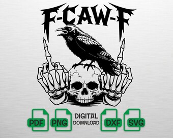 F-Caw-F Crow SVG, Raven Skull Skeleton Middle Finger PNG, Sarcastic Goth DXF, Edgy Bird Cut File for Cricut, Metal Rock Shirt Design Digital