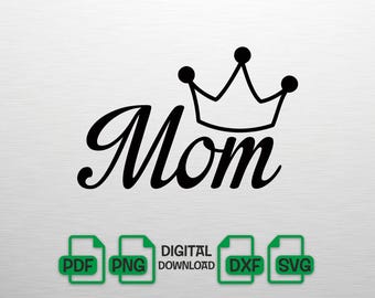 Mom SVG with Crown Queen Mama Png Mothers Day Clipart Best Mom Ever Quote Motherhood Digital Download DXF Cut File for Cricut Silhouette Art