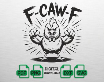 F-Caw-F Chicken SVG, Funny Angry Rooster PNG, Sarcastic Farm DXF, Grumpy Hen Cut File for Cricut, Edgy Rooster Shirt Design Digital Download