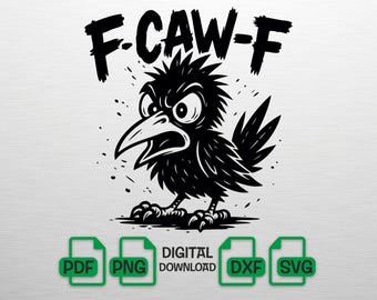 F-Caw-F Crow SVG, Funny Angry Raven PNG, Sarcastic Bird DXF, Grumpy Crow Cut File for Cricut, Edgy Animal Clipart, Digital Download, Shirt