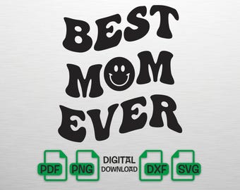 Best Mom Ever SVG Retro Smiley Face Mama Png Mother's Day Groovy Mom Life Clipart Motherhood Digital Download DXF Cut File Cricut Silhouette