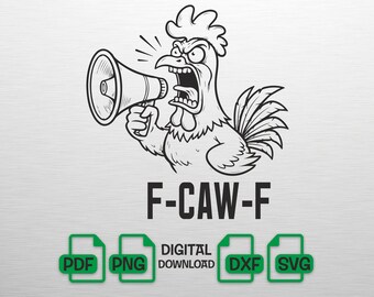 F-Caw-F Chicken SVG, Funny Angry Rooster PNG, Megaphone Bird DXF, Sarcastic Protest Cut File for Cricut, Loud Mouth Shirt Digital Download