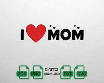 I Love Mom SVG, Mothers Day Shirt Design, Red Heart Mom SVG, Mama Mini Cut File, Digital Download for Cricut, Mom Quote png dxf Kids Mom SVG
