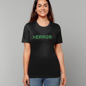 Error Message Shirt, Bella+Canvas Unisex Jersey Tee in Soft Cotton