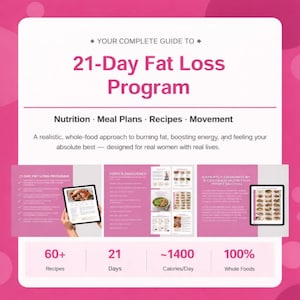 May include: A pink and white graphic promoting a 21-Day Fat Loss Program. The text includes "Nutrition, Meal Plans, Recipes, Movement." The image also shows a tablet with meal plan examples, and lists 60+ recipes, 21 days, ~1400 calories/day, and 100% whole foods.
