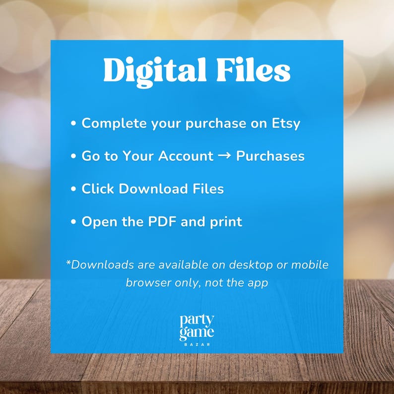 May include: A bright blue square sign with white text reading Digital Files, followed by instructions: Complete your purchase on Etsy, Go to Your Account, Purchases, Click Download Files, Open the PDF and print. Includes a note about browser access.