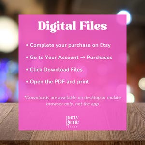 May include: A pink square with white text detailing how to download digital files after purchase. Instructions include completing the purchase on Etsy, going to the account, clicking download files, and opening the PDF to print. The text also notes downloads are available on desktop or mobile browser only.