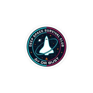 May include: A circular sticker with a space theme. The design features a white space shuttle inside a blue and pink ring, with the words "DEEP SPACE SURVIVAL CLUB" and "AV OR BUST" in white text. The background is white.