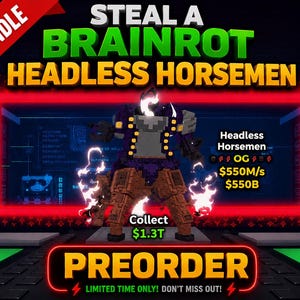 Puede incluir: Un gráfico digital que muestra un personaje cúbico de color morado y marrón con efectos de energía blanca brillante. El texto dice: STEAL A BRAINROT HEADLESS HORSEMEN, Headless Horsemen OG $550M/s $550B, Collect $1.3T, PREORDER, LIMITED TIME ONLY! DON'T MISS OUT!