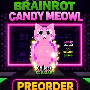 Puede incluir: Un gráfico digital que presenta un personaje de gato rosa pixelado etiquetado como Candy Meowl OG. El texto dice STEAL A BRAINROT CANDY MEOWL, Candy Meowl OG $2.4B/s $650B, Collect $268.8B y PREORDER LIMITED TIME ONLY! DON'T MISS OUT! sobre un fondo oscuro.
