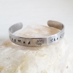 Custom Stamped Cuff Bracelet, Mantra Bracelet, Silver Cuff, Inspirational Jewelry, Gift for Her, Out of Mud She Rises, Lotus Flower Bracelet
