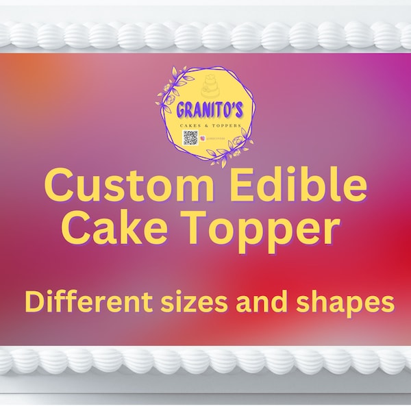 Custom Edible Cake Topper, Frosting pictures, personalized. For every Celebration!  Deferents sizes and shapes.