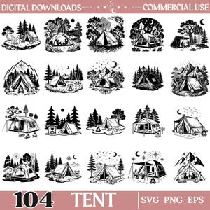 May include: A collection of 104 black and white digital illustrations featuring various tent designs in outdoor camping settings with trees, mountains, campfires, and starry night skies. The text reads DIGITAL DOWNLOADS, COMMERCIAL USE, 104 TENT, SVG PNG EPS.