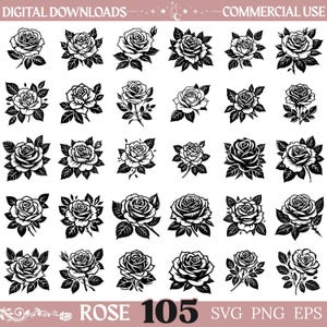 May include: A collection of 30 black and white rose illustrations arranged in a grid. The text at the top reads DIGITAL DOWNLOADS and COMMERCIAL USE, while the bottom text reads ROSE 105 SVG PNG EPS. Each rose features detailed petals and leaves.