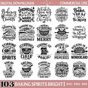 May include: A collection of twenty black and white digital graphic designs featuring baking-themed typography and illustrations. Each design includes phrases like Baking Good Cheer, Sprinkling Warm Wishes, and Stirring Up Holiday Magic with icons of whisks, rolling pins, and mixing bowls. The bottom text reads 103 BAKING SPIRITS BRIGHT SVG PNG EPS.