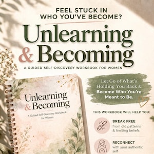 May include: A spiral-bound workbook titled "Unlearning & Becoming" with floral accents. The cover text includes "A Guided Self-Discovery Workbook for Women." Additional text promotes self-discovery and personal growth, with the phrase "Start Becoming Her Today!"