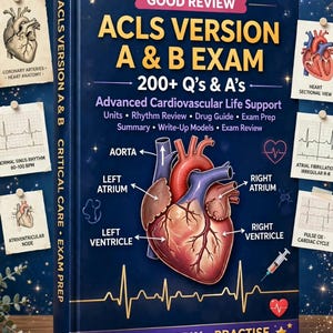 May include: A dark blue study guide titled ACLS VERSION A & B EXAM with 200+ Q's & A's. The cover features a detailed anatomical heart diagram with labelled parts like aorta, left atrium, and right ventricle, plus medical notes and EKG strips.