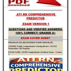 May include: A document labelled "ATI RN Comprehensive Predictor Exam Version 1" with a red arrow and the words "PDF download" at the top. The document includes text such as "Questions and Verified Answers" and "100% Correct Graded A+".