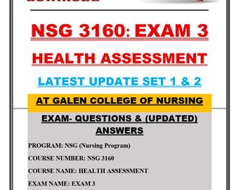 NSG 3160 Exam 3 Health Assessment Latest Update Set 1 & 2 | Exam Questions and Correct Answers (Updated)