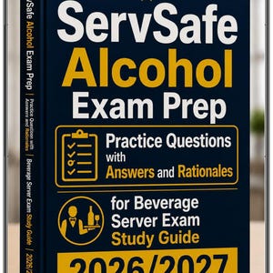 May include: A dark blue study guide book titled ServSafe Alcohol Exam Prep with white and yellow text. The cover features a checklist icon, a server icon, and the text Practice Questions with Answers and Rationales for Beverage Server Exam Study Guide 2026/2027.