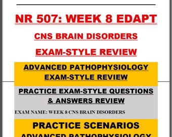 NR 507: CNS Brain Disorders | Week 8 EDAPT Advanced Pathophysiology