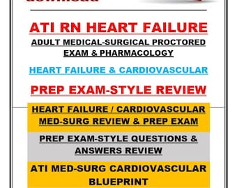 2023 ATI RN Heart Failure Exam Prep | Adult Medical-Surgical Pharmacology Study Guide (PDF Download)