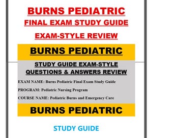 Pediatric Burns Nursing Study Guide | Final Exam Review | Practice Questions & Answers