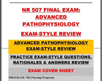 NR 507 Final Exam Advanced Pathophysiology | Questions and Verified Answers | 100% Correct | Grade A+