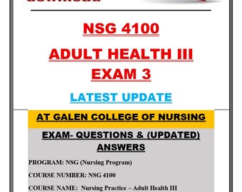 NSG 4100 Adult Health III Exam 3 Latest Update | Exam Questions & Updated Answers