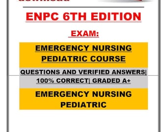 ENPC 6th Edition Course Exam | Questions with Answers | 100% Correct | Grade A+