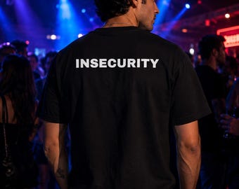 Insecurity Shirt | Funny Meme Tee | Unhinged Streetwear
