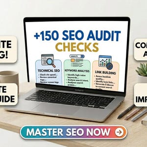 May include: A laptop displaying "+150 SEO AUDIT CHECKS" with icons for Technical SEO, Keyword Analysis, and Link Building. Text includes "BOOST SITE RANKING!", "COMPLETE DIGITAL GUIDE", "COMPREHENSIVE AUDIT STEPS", and "EASY-TO-IMPLEMENT TIPS". A mug, plant, pens, and notebook are also present.
