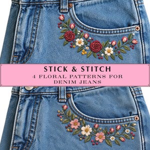 May include: Blue denim jeans featuring two distinct floral embroidery patterns near the pockets. A pink banner across the center displays the text STICK & STITCH 4 FLORAL PATTERNS FOR DENIM JEANS in black capital letters, showcasing botanical designs.