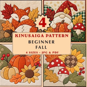 May include: A Kinusaiga pattern set for beginners featuring four fall-themed designs. The images display a fox with leaves, a gnome with a pumpkin, pumpkins with sunflowers, and mushrooms with a sunflower. Text reads: 4 KINUSAIGA PATTERN BEGINNER FALL 4 SIZES - JPG & PDF.