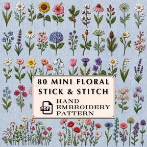 Puede incluir: Una colección de 80 mini diseños de bordado floral con varias flores coloridas, tallos y hojas dispuestos en filas. Una etiqueta rectangular central muestra el texto 80 MINI FLORAL STICK & STITCH HAND EMBROIDERY PATTERN PDF.