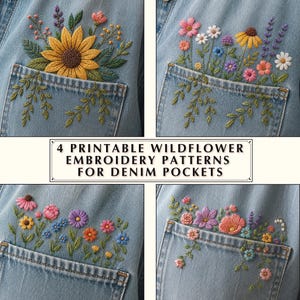 May include: Four close-up images of denim pockets embroidered with colourful wildflowers. The pockets are on a light blue denim background. The text "4 Printable Wildflower Embroidery Patterns for Denim Pockets" is displayed in a white box.