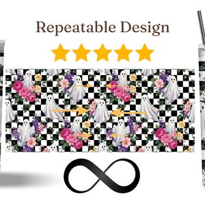 May include: Two tall cylindrical tumblers with lids and straws featuring a black and white checkered pattern, white ghosts, and pink, yellow, and purple floral arrangements. The center shows a repeatable design with an infinity symbol below.