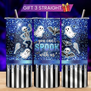 May include: Three cylindrical tumblers with straws featuring a blue glitter background, white ghosts, skeletons, and bats. The center tumbler displays the text "you can't SPOOK with us" in blue and white. The bottom section has a blue drip effect over black and white vertical stripes.
