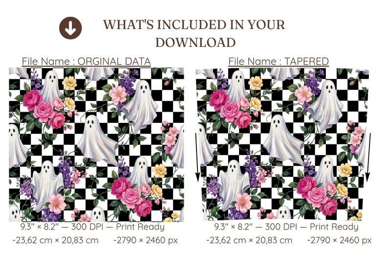 May include: Digital download file featuring a repeating pattern of white ghosts, pink roses, and yellow flowers over a black and white checkerboard background. Text includes WHAT'S INCLUDED IN YOUR DOWNLOAD, ORGINAL DATA, TAPERED, and 9.3" x 8.2".