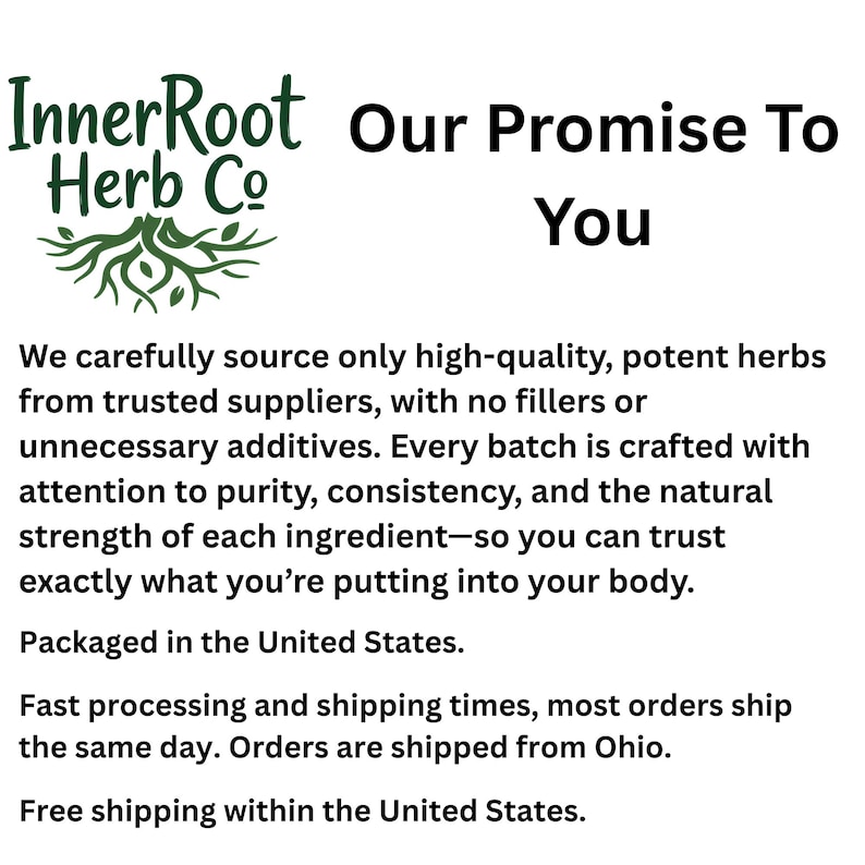 May include: White background with text from InnerRoot Herb Co. The text reads "Our Promise To You." The text describes the company's commitment to quality, sourcing high-quality herbs, and crafting each batch with care. Packaged in the United States.