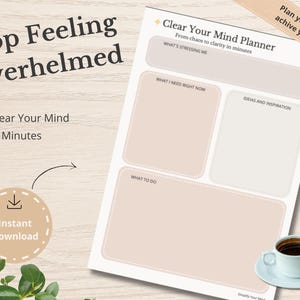 Pode incluir: Um planejador com o texto "Clear Your Mind Planner" e "Stop Feeling Overwhelmed". O planejador tem seções para "What's Stressing Me", "What I Need Right Now", "Ideas and Inspiration" e "What to Do". Uma xícara de café está ao lado.