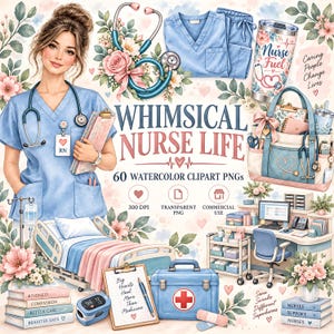 May include: A digital collection of watercolour nurse-themed clipart featuring a nurse in blue scrubs, a stethoscope, a hospital bed, a medical bag, a desk, and a tumbler with the text Nurse Fuel, Whimsical Nurse Life, and Caring People Change Lives.