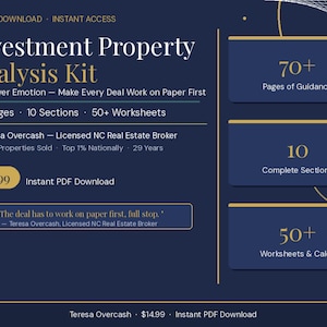 May include: A navy blue digital download titled "Investment Property Analysis Kit." The kit includes 70+ pages of guidance, 10 sections, and 50+ worksheets. The text also includes the name of the author, Teresa Overcash, a licensed real estate broker.