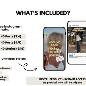 May include: A digital product set featuring three Instagram formats: 40 posts in 3:4, 40 posts in 4:5, and 40 stories in 9:16. Includes one visual system, free Canva elements, free fonts, and free photos. Text reads: WHAT'S INCLUDED?, DIGITAL PRODUCT &bull; INSTANT ACCESS.
