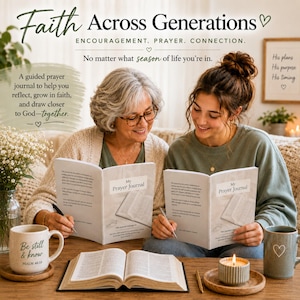 May include: Image of two women reading and writing in "My Prayer Journal" books. The image includes a lit candle, mugs, and a Bible. Text at the top reads "Faith Across Generations." Additional text includes "Encouragement. Prayer. Connection." and "No matter what season of life you're in."