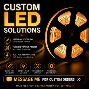 Puede incluir: Imagen promocional de soluciones LED personalizadas. La imagen presenta un rollo de tiras de luces LED de tonos cálidos y el texto "CUSTOM LED SOLUTIONS". Texto adicional destaca la soldadura de precisión, proyectos a medida y características de rendimiento. La imagen también incluye iconos y el llamado a la acción "MESSAGE ME FOR CUSTOM ORDERS".