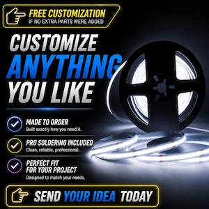 Pode incluir: Uma bobina de plástico preta contendo uma fita de luz LED branca contínua. A imagem apresenta texto incluindo "CUSTOMIZE ANYTHING YOU LIKE," "FREE CUSTOMIZATION," "MADE TO ORDER," "PRO SOLDERING INCLUDED," "PERFECT FIT FOR YOUR PROJECT," e "SEND YOUR IDEA TODAY."
