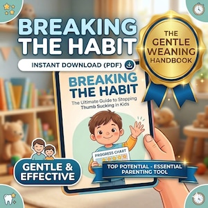 Peut inclure: Un téléchargement numérique intitulé "Breaking the Habit" avec le sous-titre "Le guide ultime pour arrêter de sucer le pouce chez les enfants". La couverture présente un garçon de dessin animé tenant un tableau de progression. Le texte supplémentaire comprend "Gentle & Effective".
