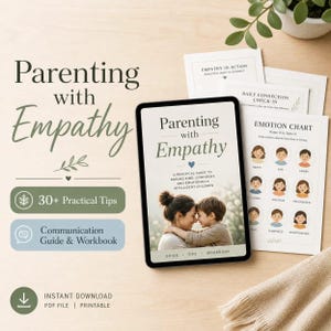 Peut inclure: Une tablette numérique affichant le livre "Parenting with Empathy" avec une mère et un enfant. Des documents connexes incluent un tableau des émotions et des guides. L'image contient également le texte : "30+ Practical Tips" et "Communication Guide & Workbook."