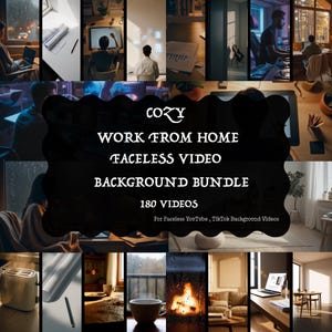 May include: A collage of images showcasing cozy work-from-home settings. The central text reads "COZY WORK FROM HOME FACELESS VIDEO BACKGROUND BUNDLE" with "180 VIDEOS" below. The bottom text says "For Faceless YouTube, TikTok Background Videos."